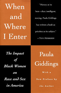 When and Where I Enter : The Impact of Black Women on Race and Sex in America