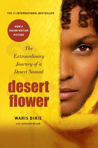 Desert Flower : The Extraordinary Journey of a Desert Nomad