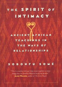 The Spirit of Intimacy : Ancient Teachings In The Ways Of Relationships