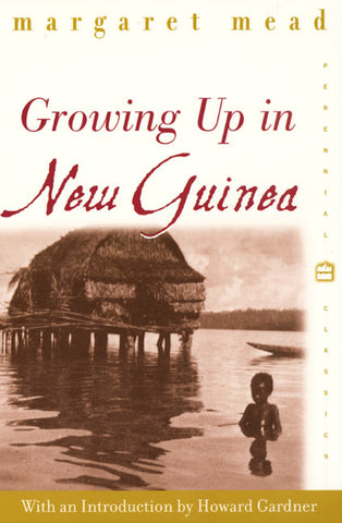 Growing Up in New Guinea : A Comparative Study of Primitive Education