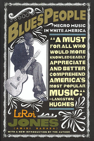 Blues People : Negro Music in White America