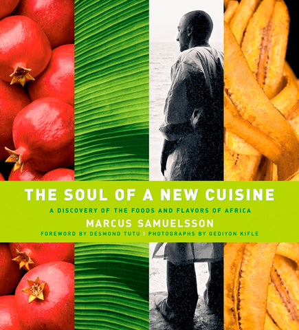 The Soul Of A New Cuisine : A Discovery of the Foods and Flavors of Africa