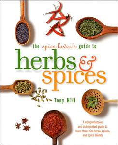 The Spice Lover's Guide To Herbs And Spices