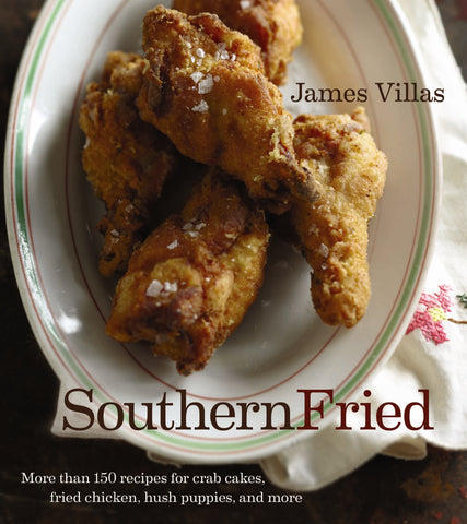 Southern Fried : More Than 150 recipes for Crab Cakes, Fried Chicken, Hush Puppies, and More