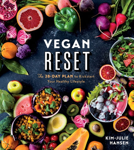 Vegan Reset : The 28-Day Plan to Kickstart Your Healthy Lifestyle
