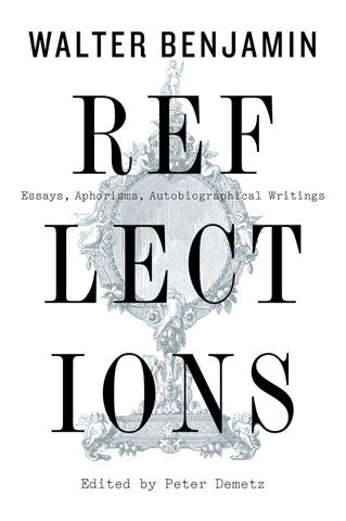 Reflections : Essays, Aphorisms, Autobiographical Writings