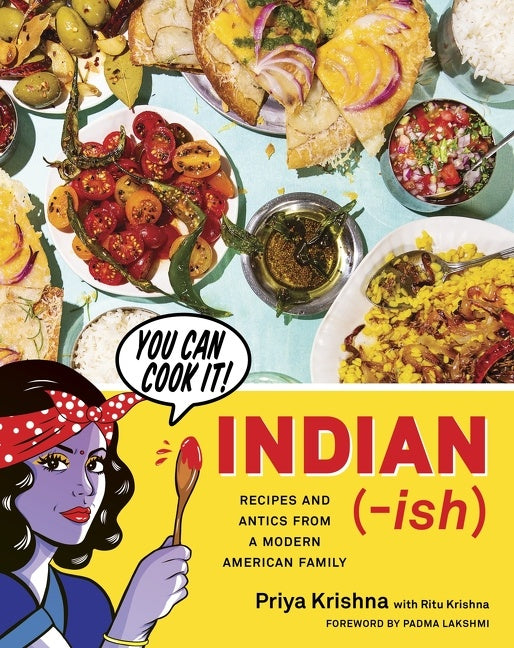 Indian-Ish : Recipes and Antics from a Modern American Family