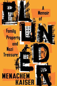 Plunder : A Memoir of Family Property and Nazi Treasure