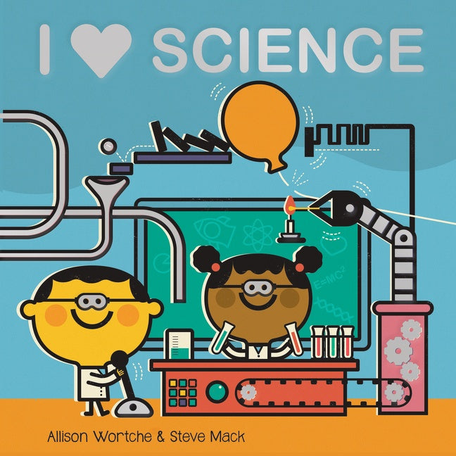 I Love Science : Explore with sliders, lift-the-flaps, a wheel, and more!