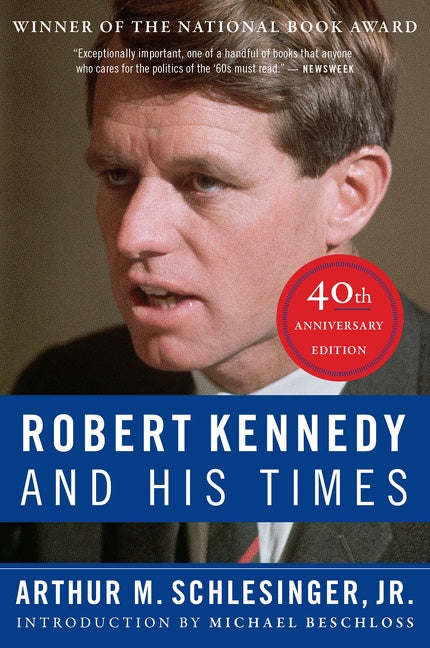 Robert Kennedy And His Times: 40th Anniversary Edition