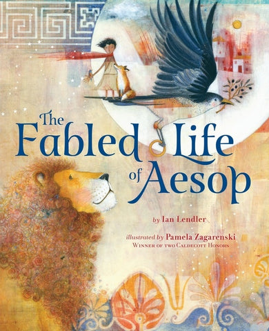 The Fabled Life Of Aesop : The extraordinary journey and collected tales of the world's greatest storyteller