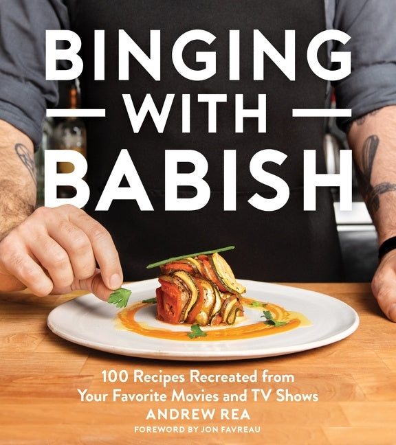 Binging With Babish : 100 Recipes Recreated from Your Favorite Movies and TV Shows