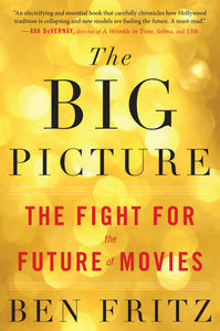 The Big Picture : The Fight for the Future of Movies