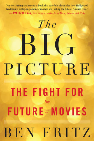 The Big Picture : The Fight for the Future of Movies