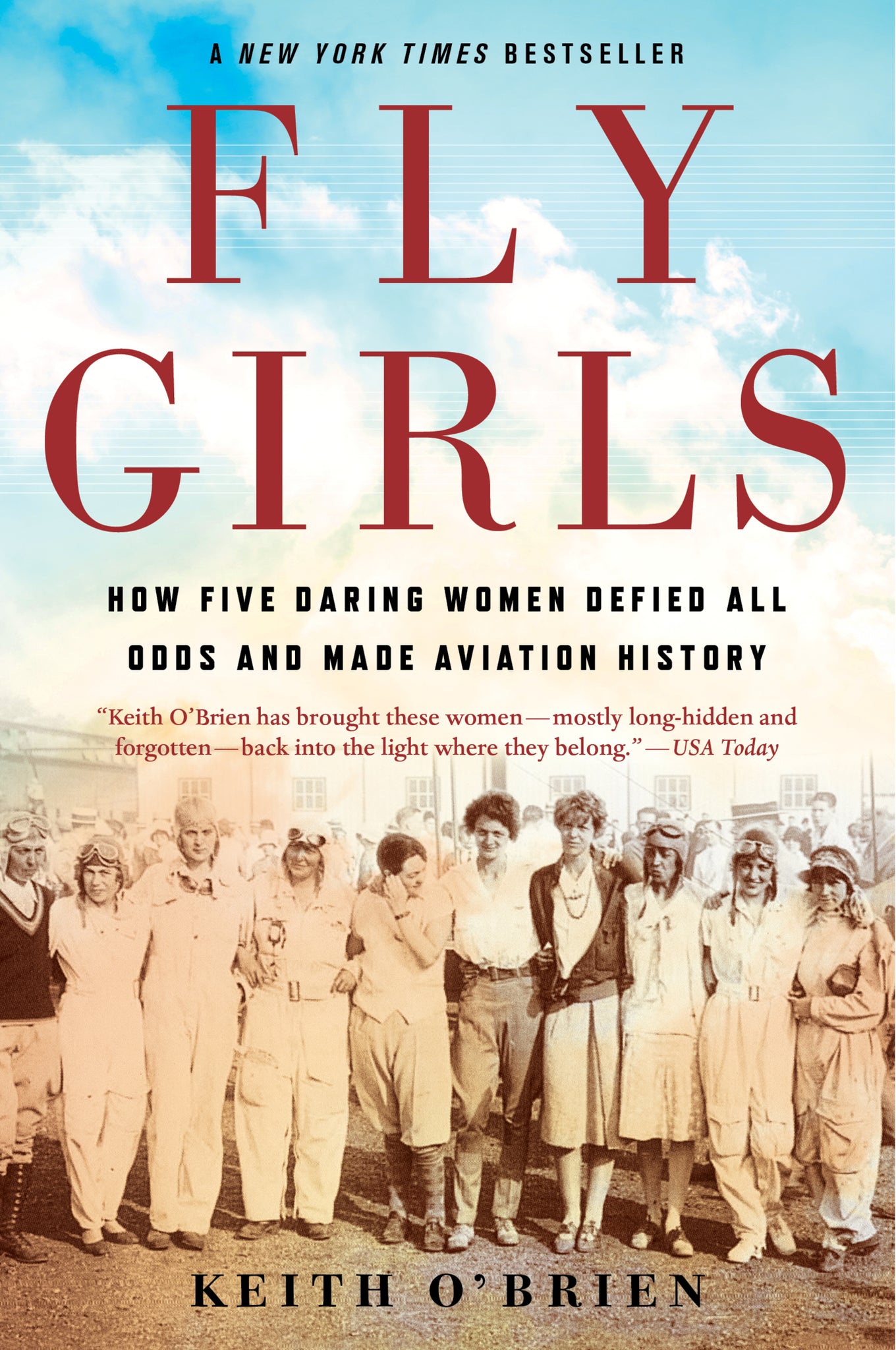 Fly Girls : How Five Daring Women Defied All Odds and Made Aviation History