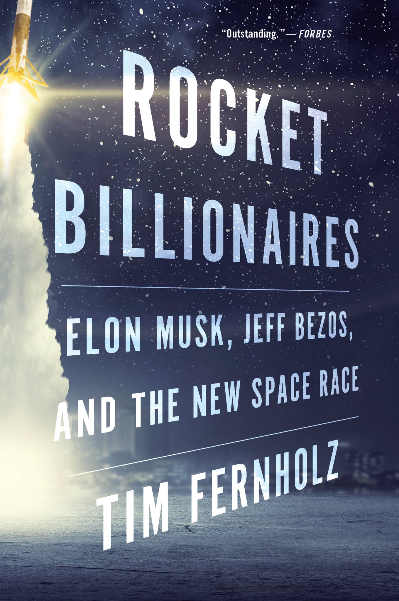 Rocket Billionaires : Elon Musk, Jeff Bezos, and the New Space Race