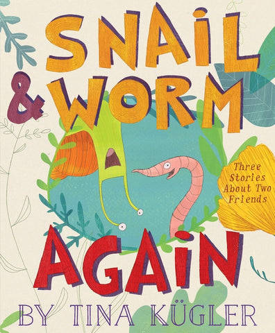 Snail And Worm Again : Three Stories About Two Friends