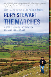 The Marches : A Borderland Journey Between England and Scotland