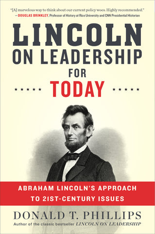 Lincoln On Leadership For Today : Abraham Lincoln's Approach to Twenty-First-Century Issues