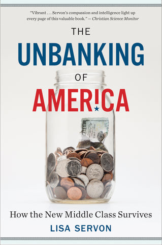 The Unbanking Of America : How the New Middle Class Survives