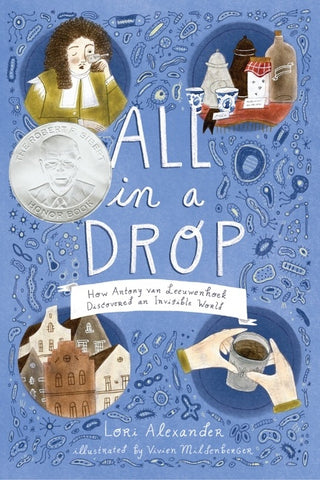 All In A Drop : How Antony van Leeuwenhoek Discovered an Invisible World