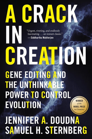 A Crack In Creation : Gene Editing and the Unthinkable Power to Control Evolution