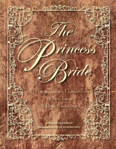 The Princess Bride Deluxe Edition Hc : S. Morgenstern's Classic Tale of True Love and High Adventure