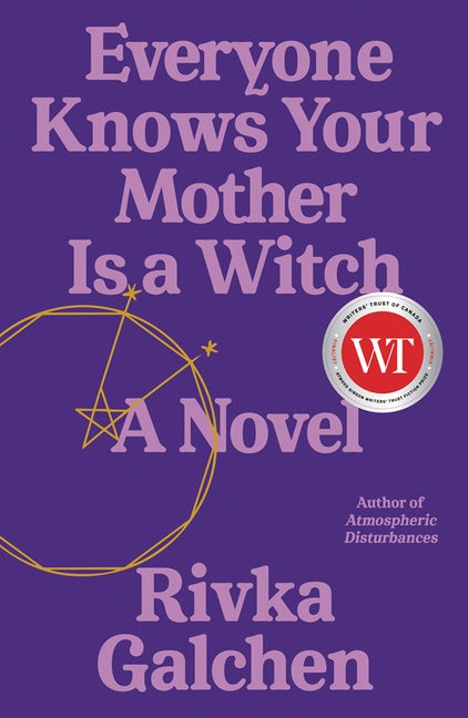 Everyone Knows Your Mother Is a Witch : A Novel