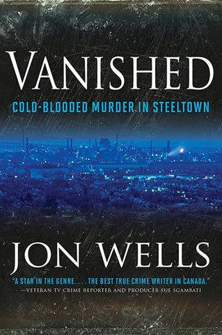 Vanished : Cold Blooded Murder In Steel