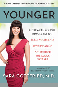 Younger : A Breakthrough Program to Reset Your Genes, Reverse Aging, and Turn Back the Clock 10 Years