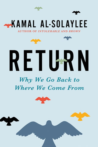Return : Why We Go Back to Where We Come From