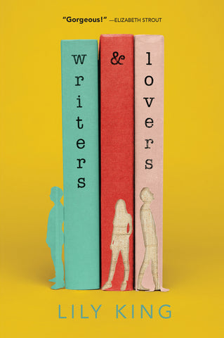 Writers & Lovers : A Novel