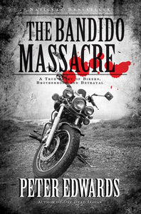 Bandido Massacre, The : A True Story Of Bikers, Brotherhood And Be