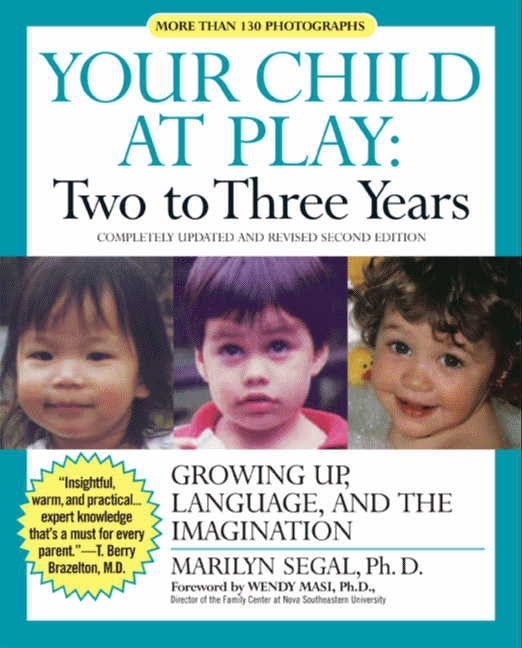 Your Child at Play: Two to Three Years : Growing Up, Language, and the Imagination