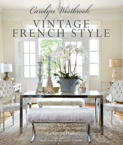 Carolyn Westbrook: Vintage French Style : Homes and gardens inspired by a love of France