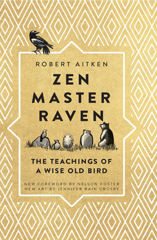 Zen Master Raven : The Teachings of a Wise Old Bird