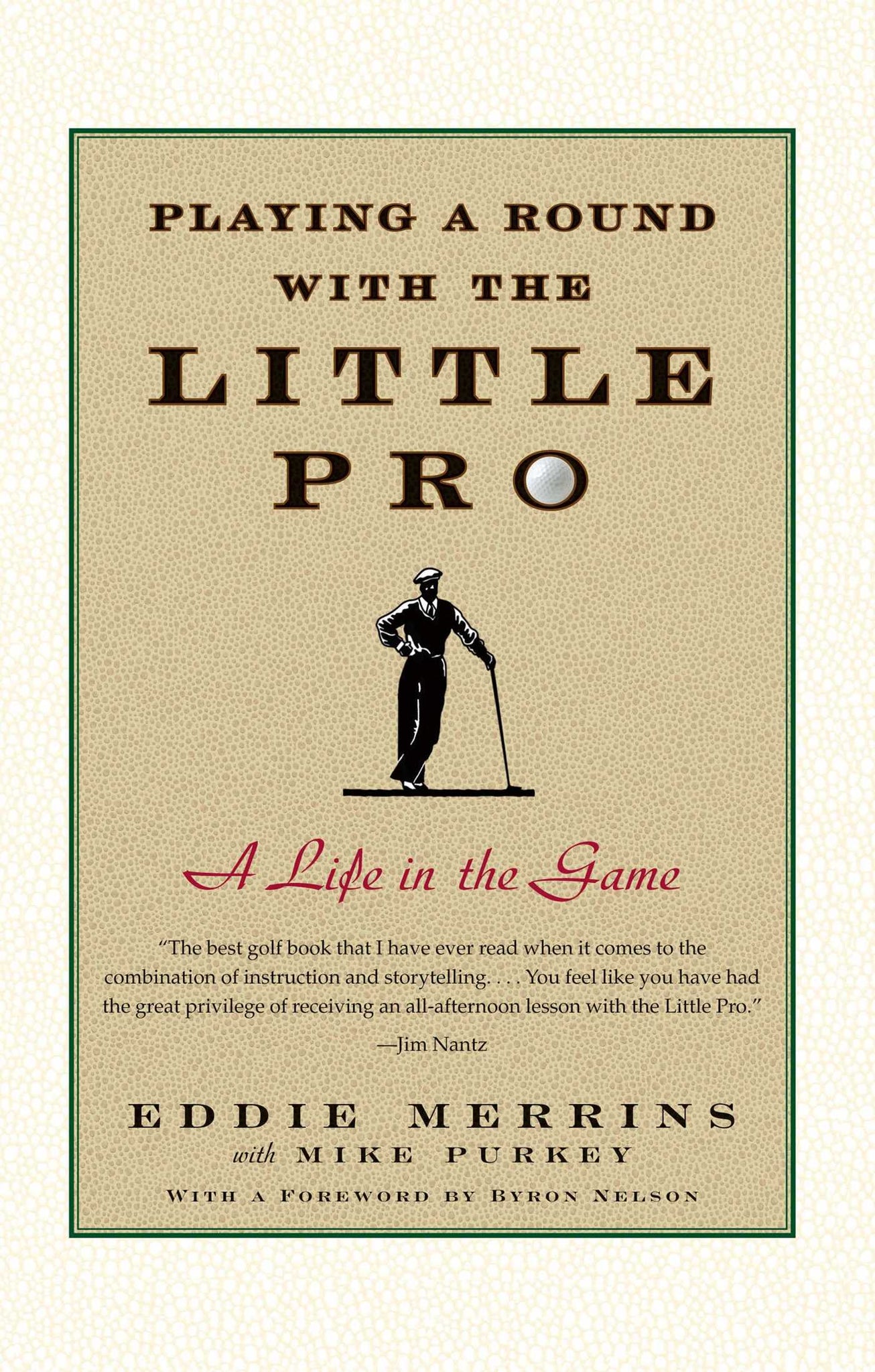 Playing a Round with the Little Pro : A Life in the Game