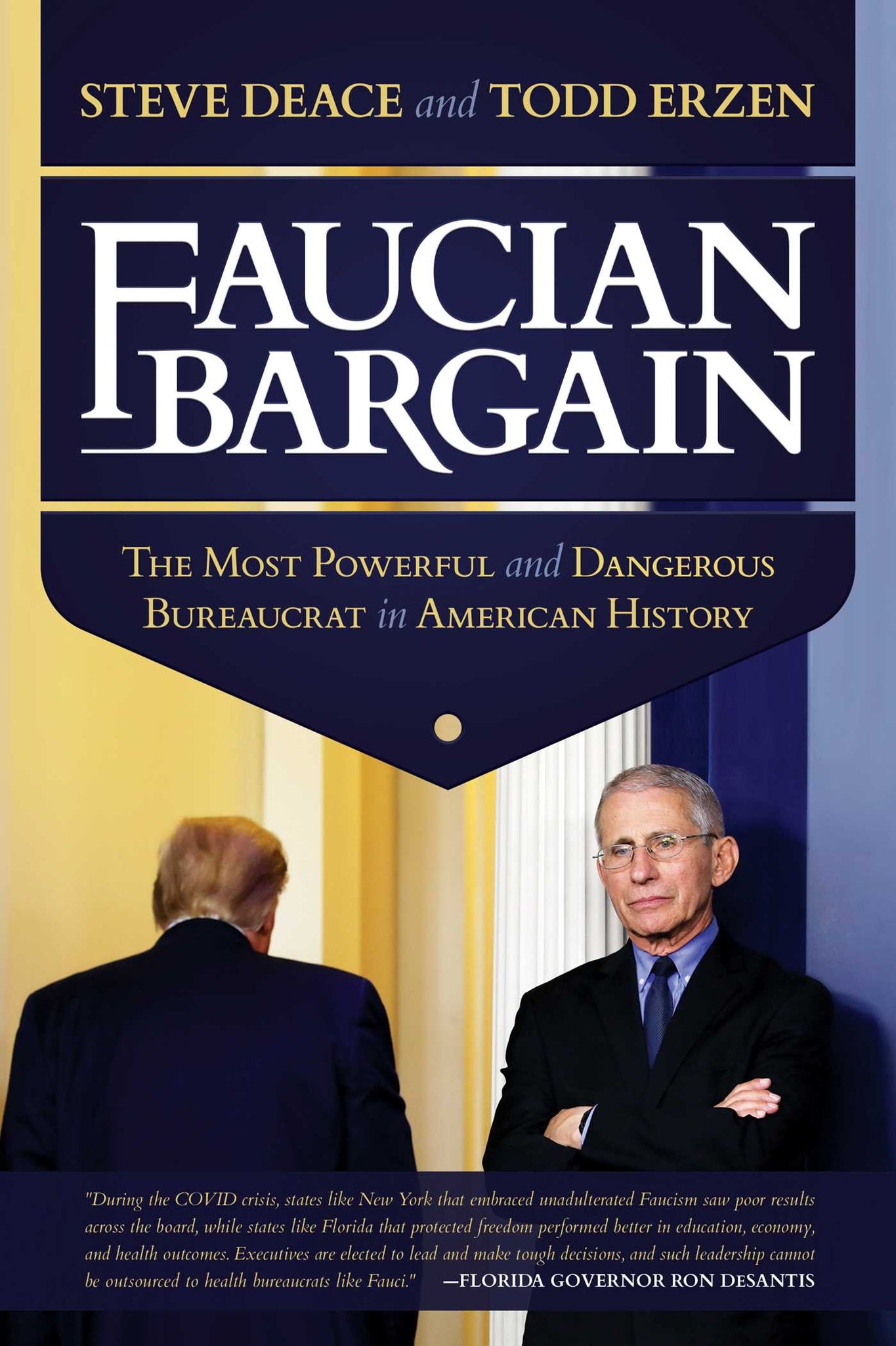 Faucian Bargain : The Most Powerful and Dangerous Bureaucrat in American History