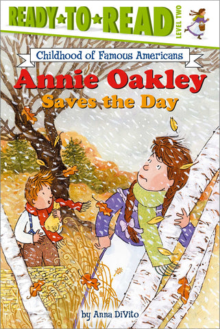 Annie Oakley Saves the Day : Ready-to-Read Level 2