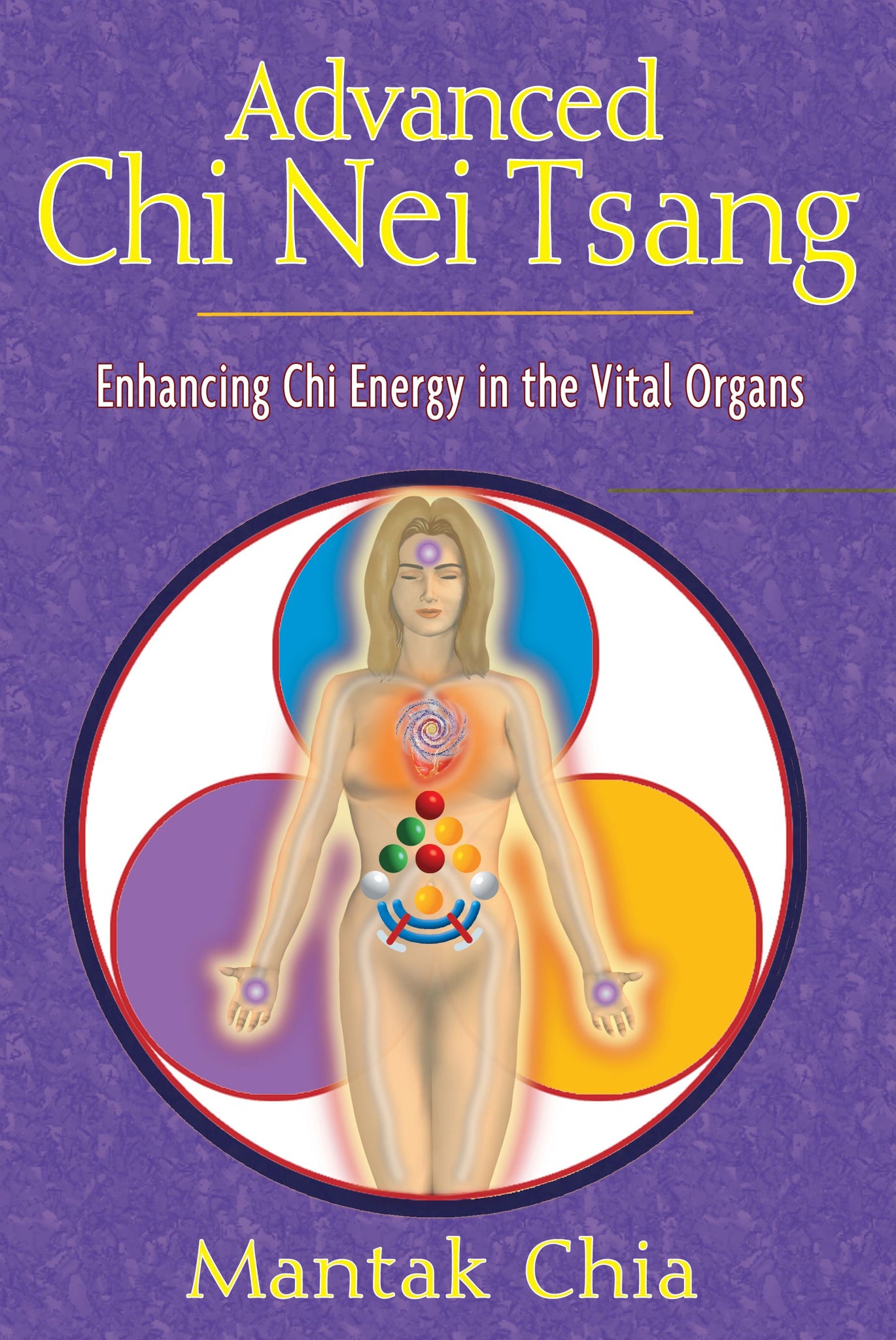 Advanced Chi Nei Tsang : Enhancing Chi Energy in the Vital Organs