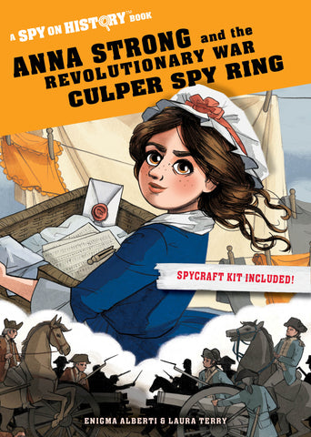 Anna Strong and the Revolutionary War Culper Spy Ring : A Spy on History Book