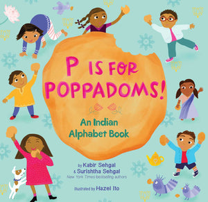 P Is for Poppadoms! : An Indian Alphabet Book