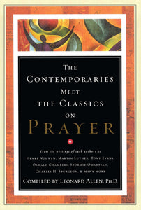 Contemporaries Meet the Classics On Prayer