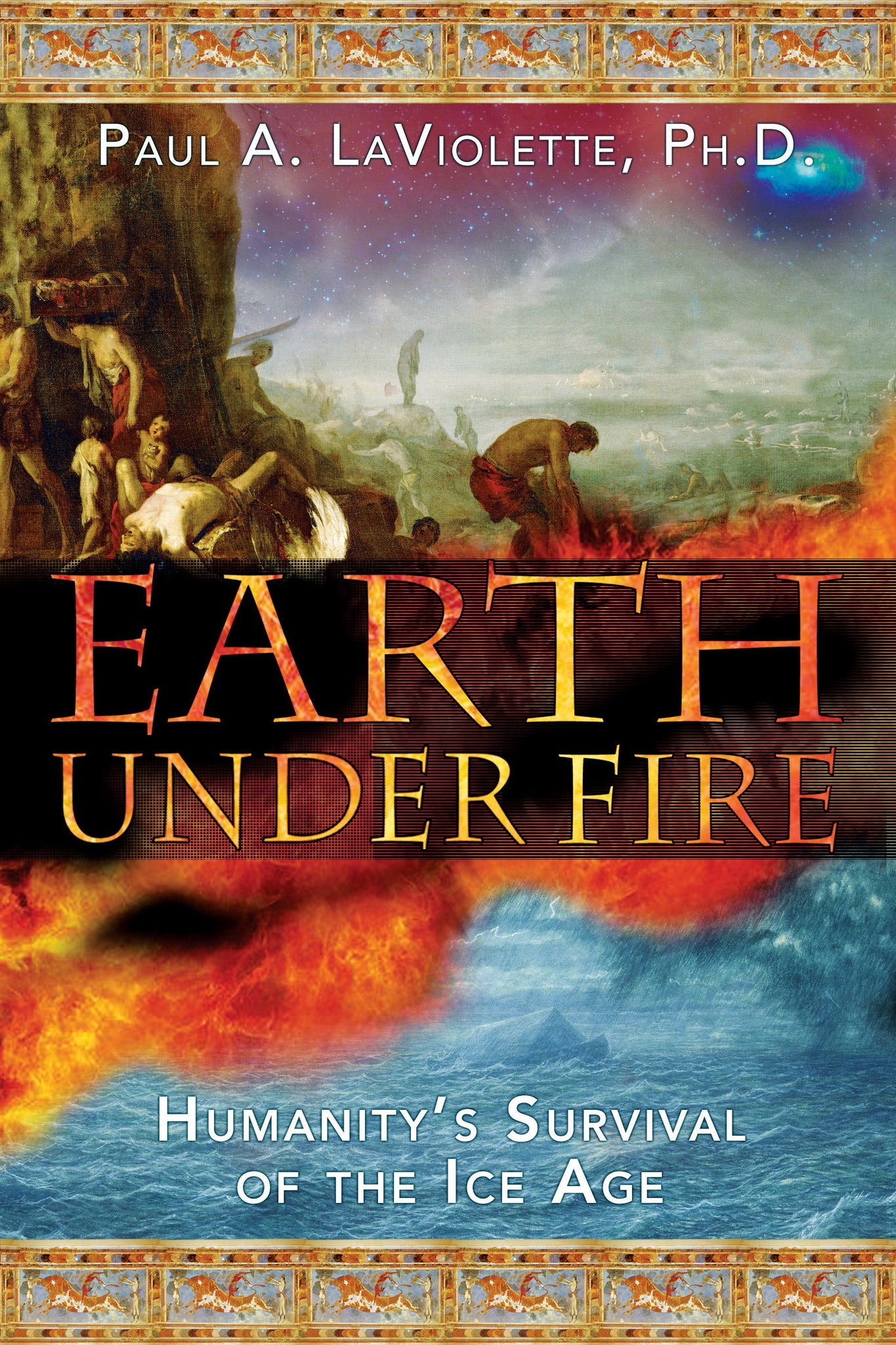 Earth Under Fire : Humanity's Survival of the Ice Age