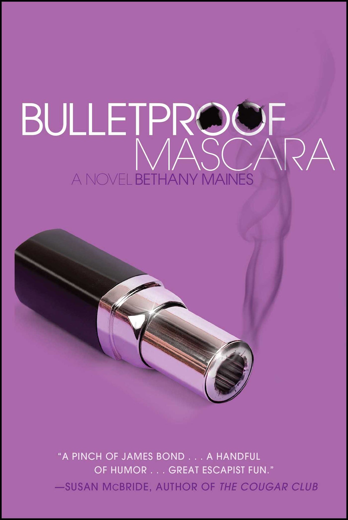 Bulletproof Mascara : A Novel