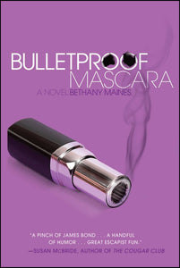 Bulletproof Mascara : A Novel