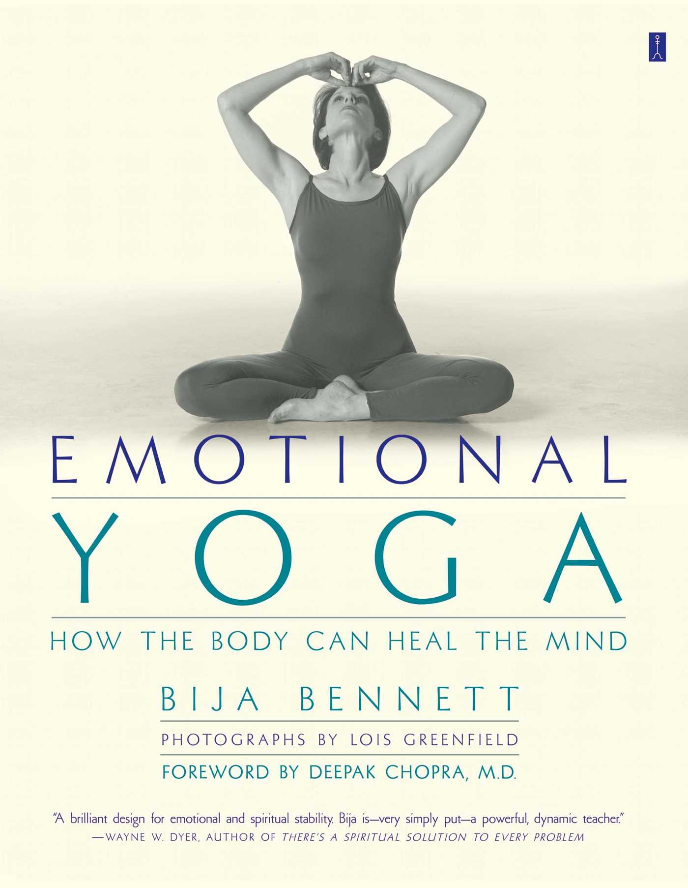 Emotional Yoga : How the Body Can Heal the Mind