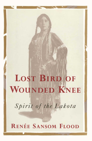 Lost Bird of Wounded Knee : Spirit of the Lakota