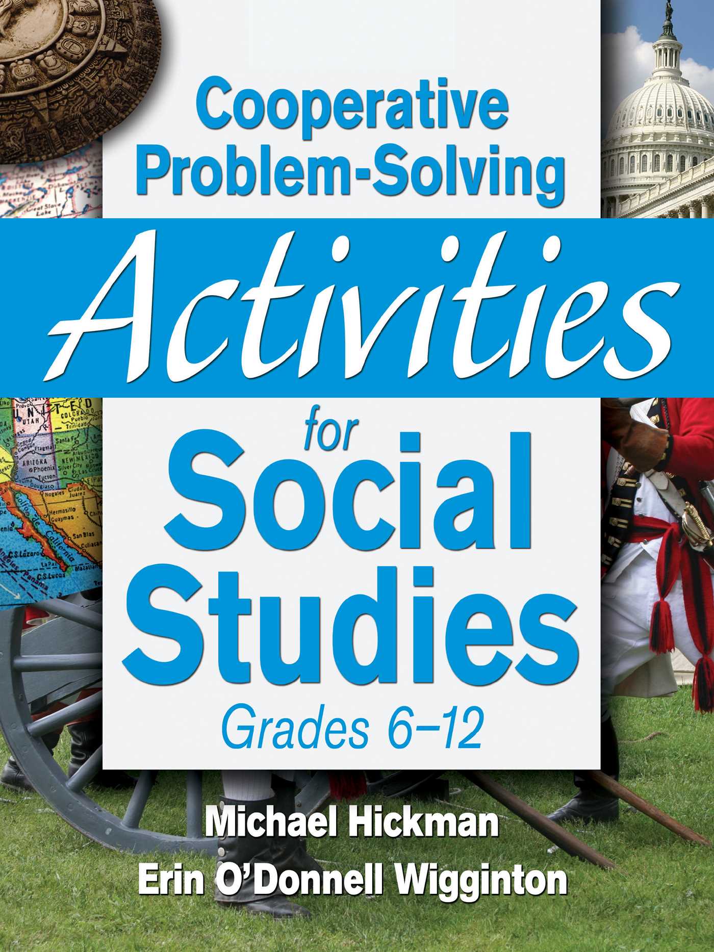 Cooperative Problem-Solving Activities for Social Studies Grades 6–12