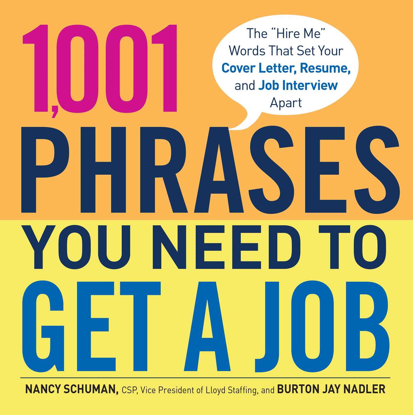 1,001 Phrases You Need to Get a Job : The 'Hire Me' Words that Set Your Cover Letter, Resume, and Job Interview Apart